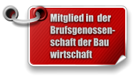 Mitglied in  der Brufsgenossen- schaft der Bau wirtschaft